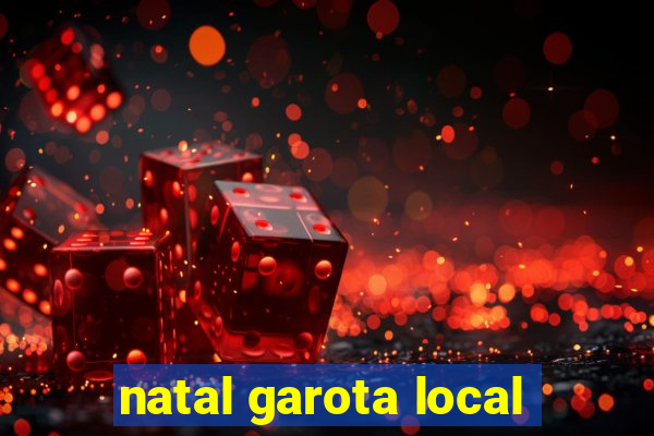 natal garota local